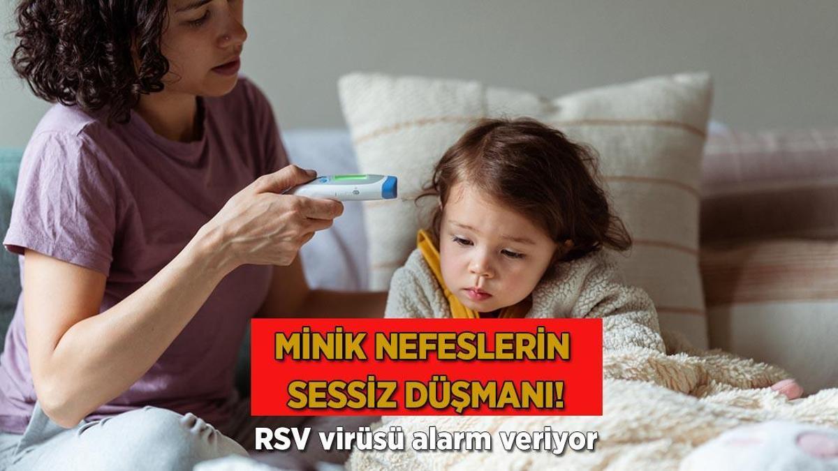 Minik nefeslerin sessiz düşmanı! RSV virüsü alarm veriyor: Ebeveynler ne yapmalı?